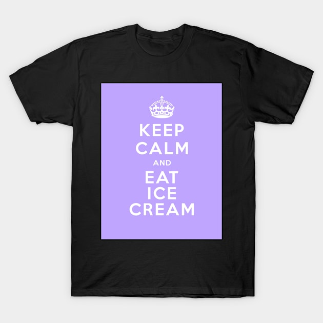 Keep Calm And Eat Ice Cream T-Shirt by PauLeeArt